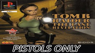 |2023.08.16-20| [PS1/EUR] Tomb Raider IV [PISTOLS ONLY] [16.11.1999]