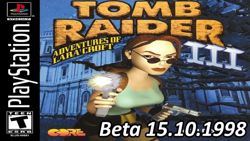 |2023.06.24| [PS1/USA] Tomb Raider III [Beta 15.10.1998]