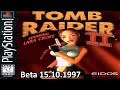 |2023.05.07-09| [PS1/USA] Tomb Raider II [Beta 15.10.1997]