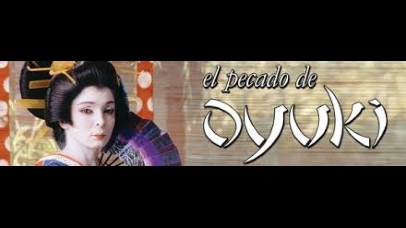 EL PECADO DE OYUKI