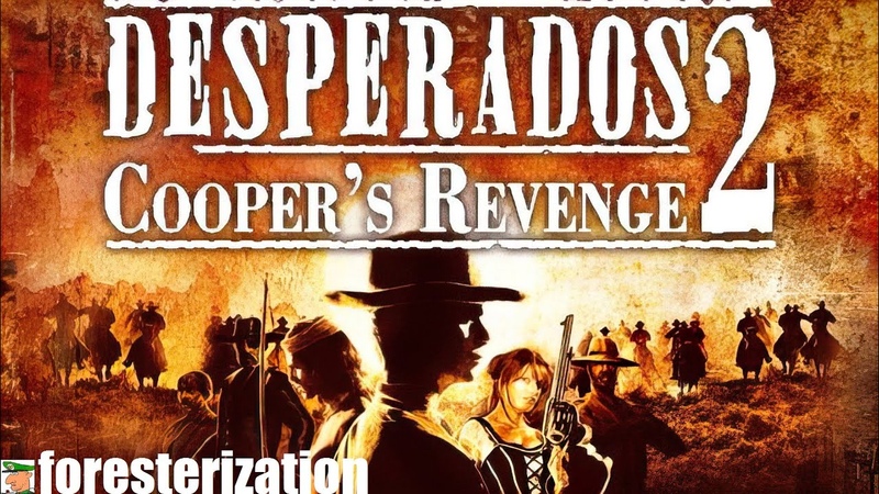 Desperados 2: Cooper's Revenge - прохождение