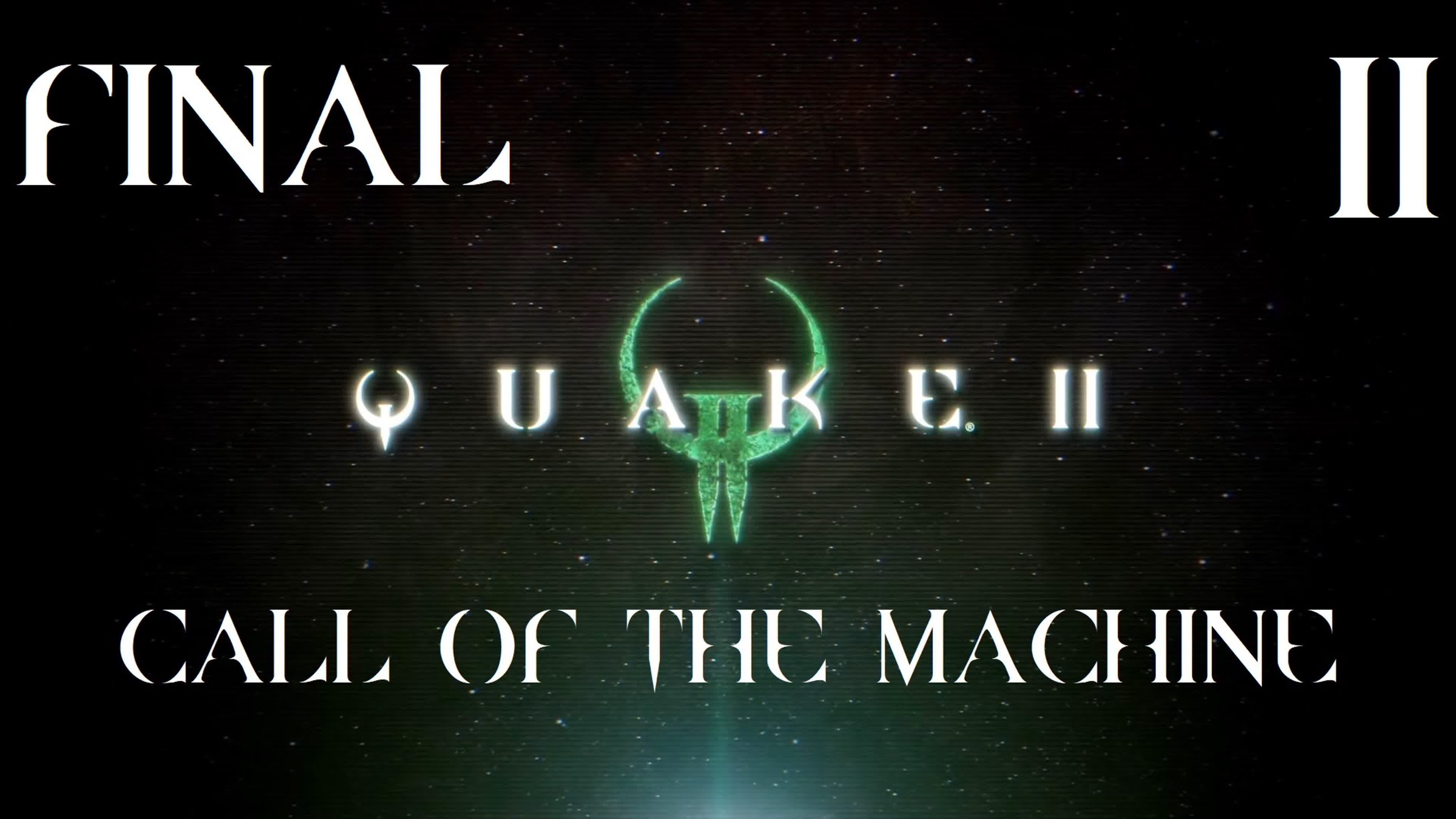 Quake 2 Remastered: Call Of The Machine