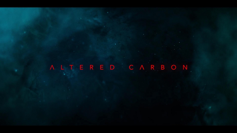 Altered Carbon | Видоизменённый углерод