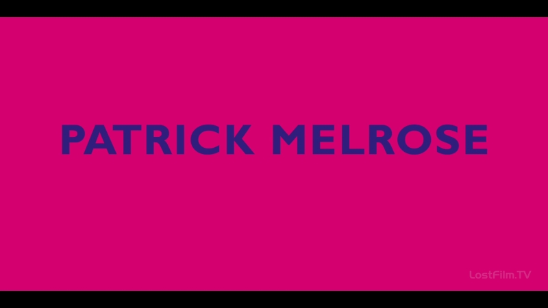 Patrick Melrose | Патрик Мелроуз