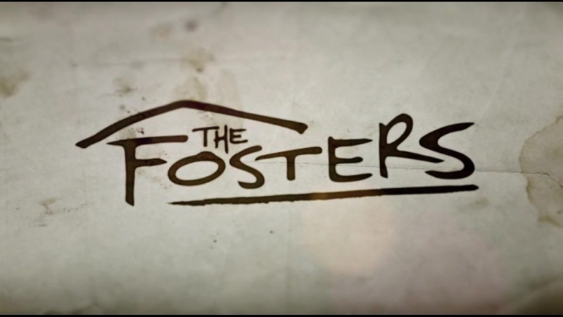 The Fosters | Фостеры