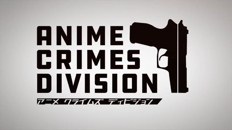 ANIME CRIMES DIVISION / Полиция Виабу