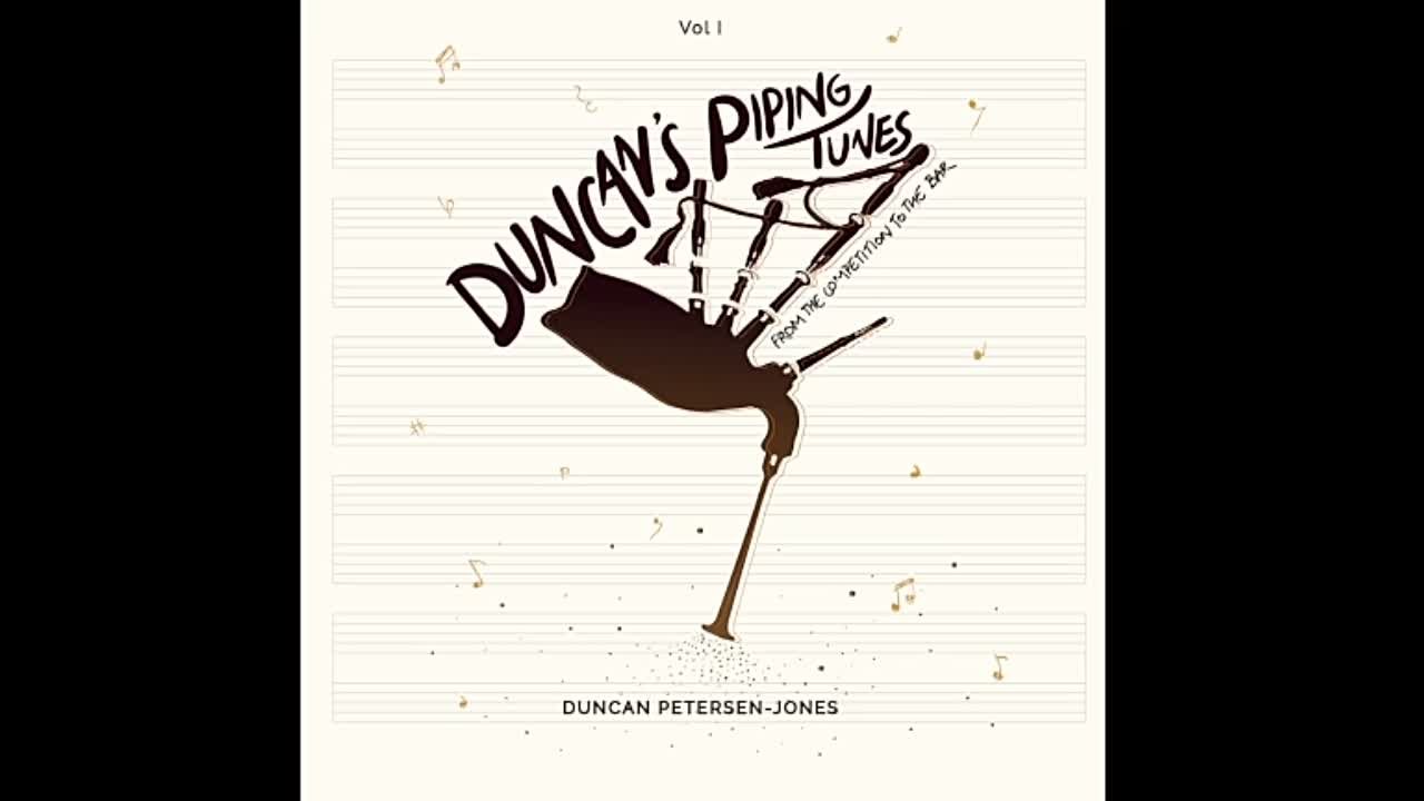 Duncan Petersen-Jones, Joseph Horwath, Ben Elliot, Laureano Thomas-Sanchez, Piet Braun - Duncan's Piping Tunes​:​From the Compet