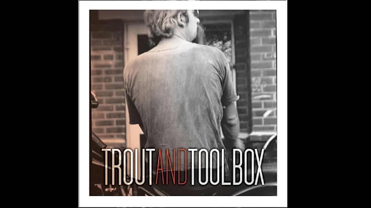 Ray Smith - Trout and Toolbox