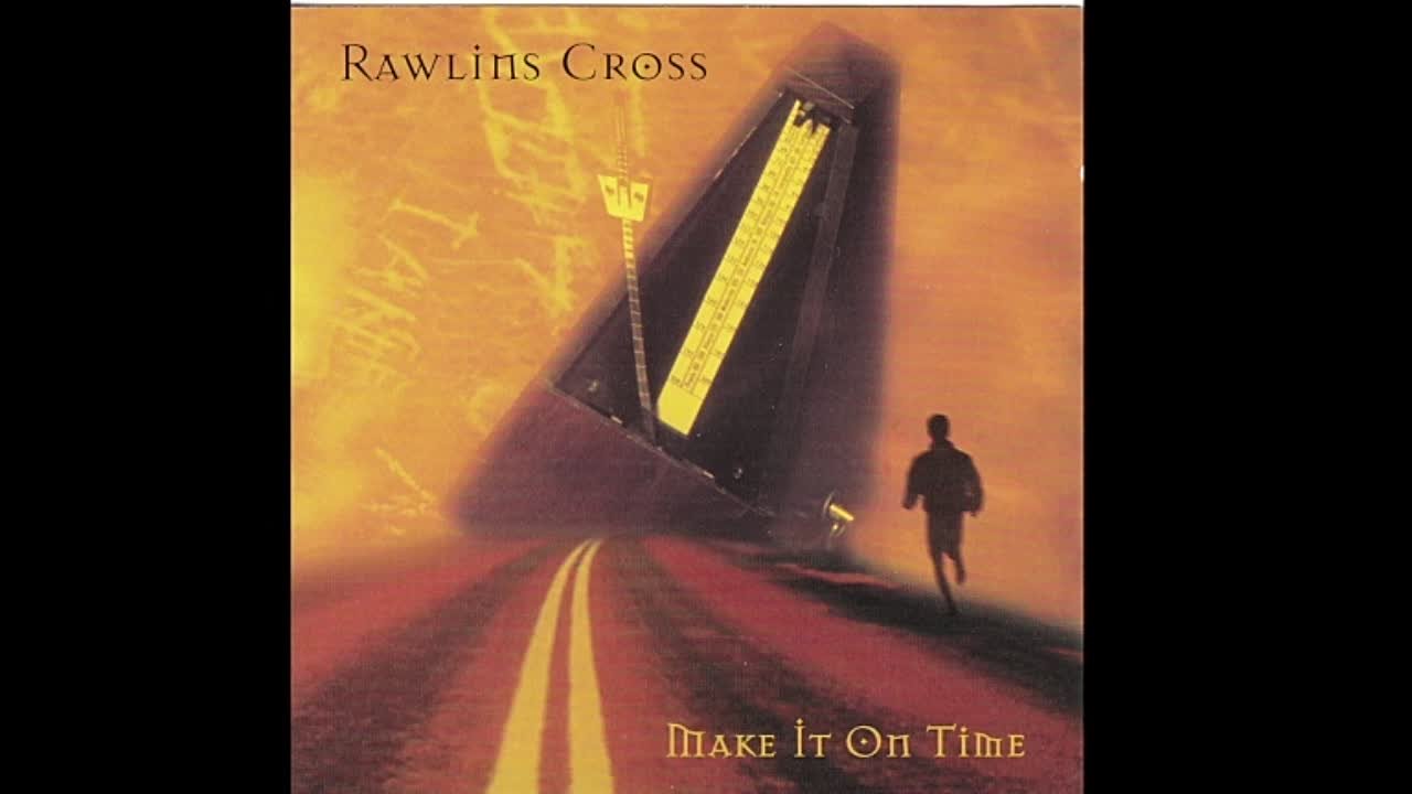 Rawlins Cross - Make It On Time