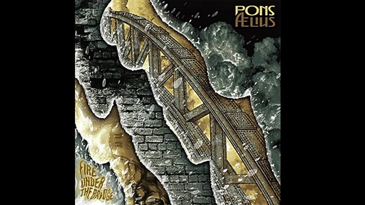 Pons Aelius - Fire Under the Bridge