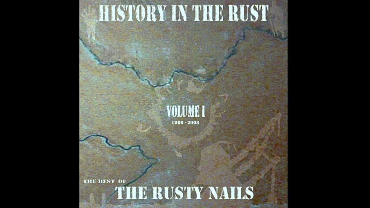 The Rusty Nails - History In The Rust (the best of The Rusty Nails)