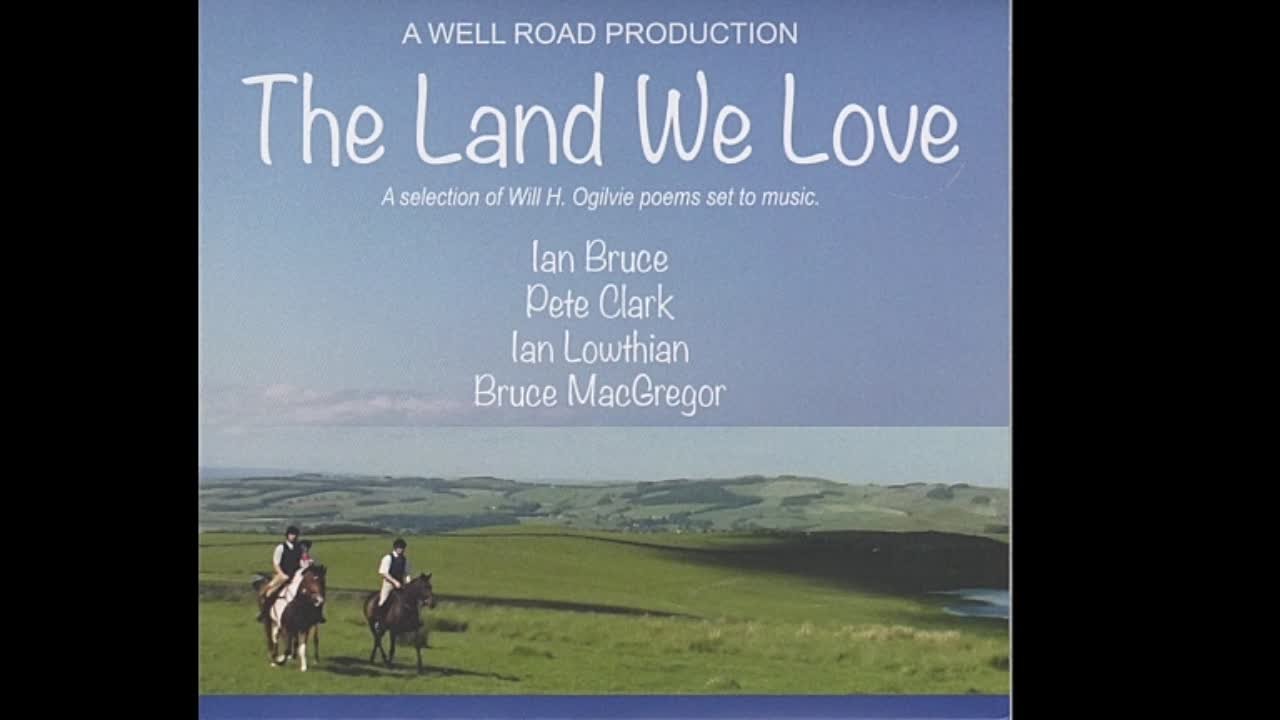 Ian Bruce, Pete Clark, Ian Lowthian & Bruce MacGregor - The Land We Love