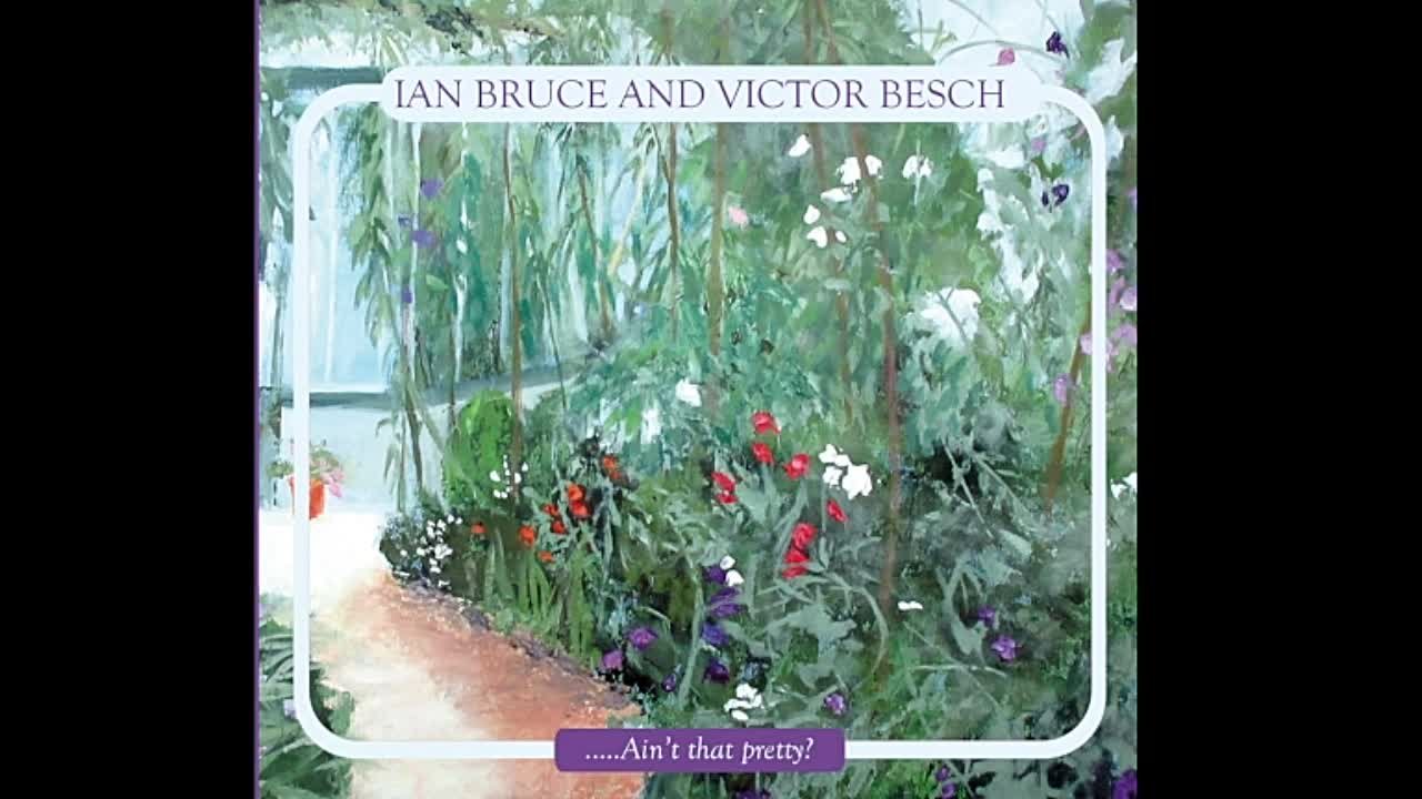 Ian Bruce and Victor Besch - Ain't That Pretty?