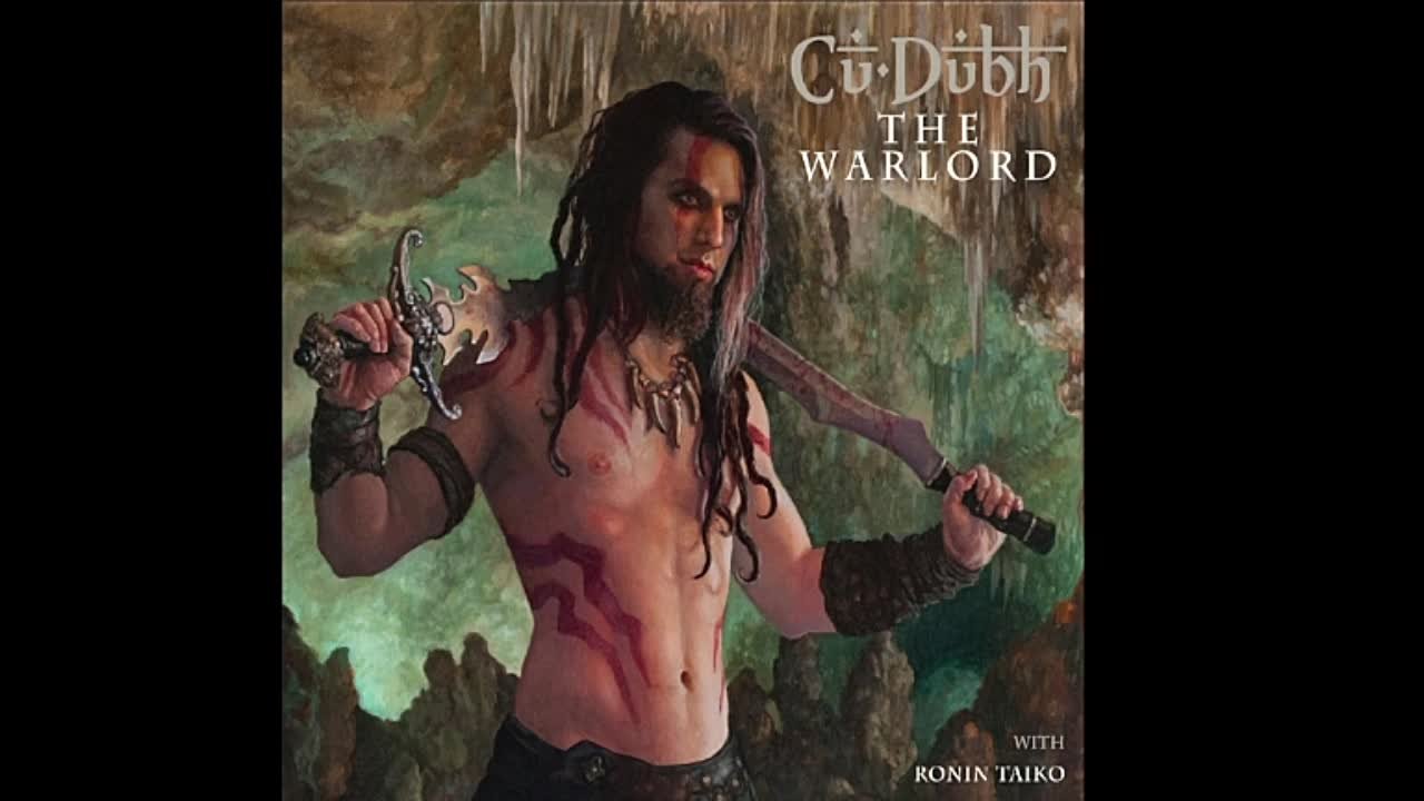 Cu Dubh with Ronin Taiko - The Warlord