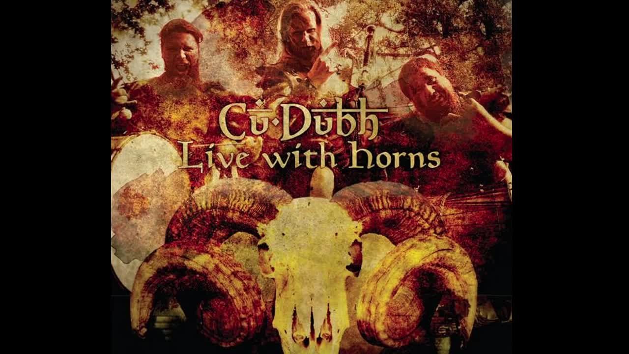 Cu Dubh - Live With Horns