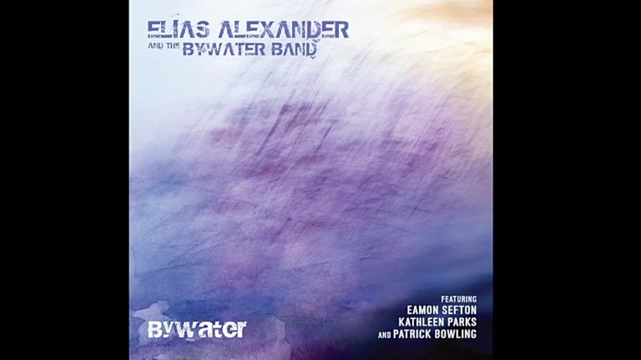 Elias Alexander and the Bywater Band - Bywater