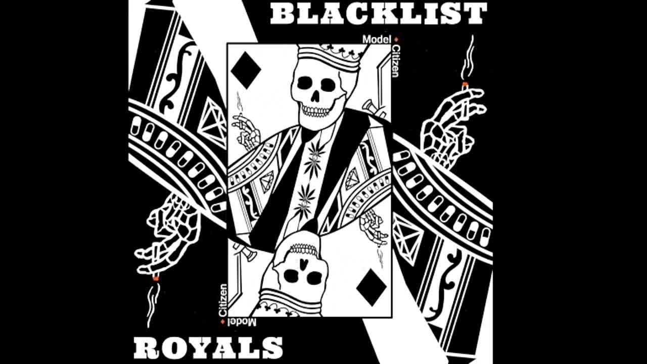 Blacklist Royals - Model Citizen