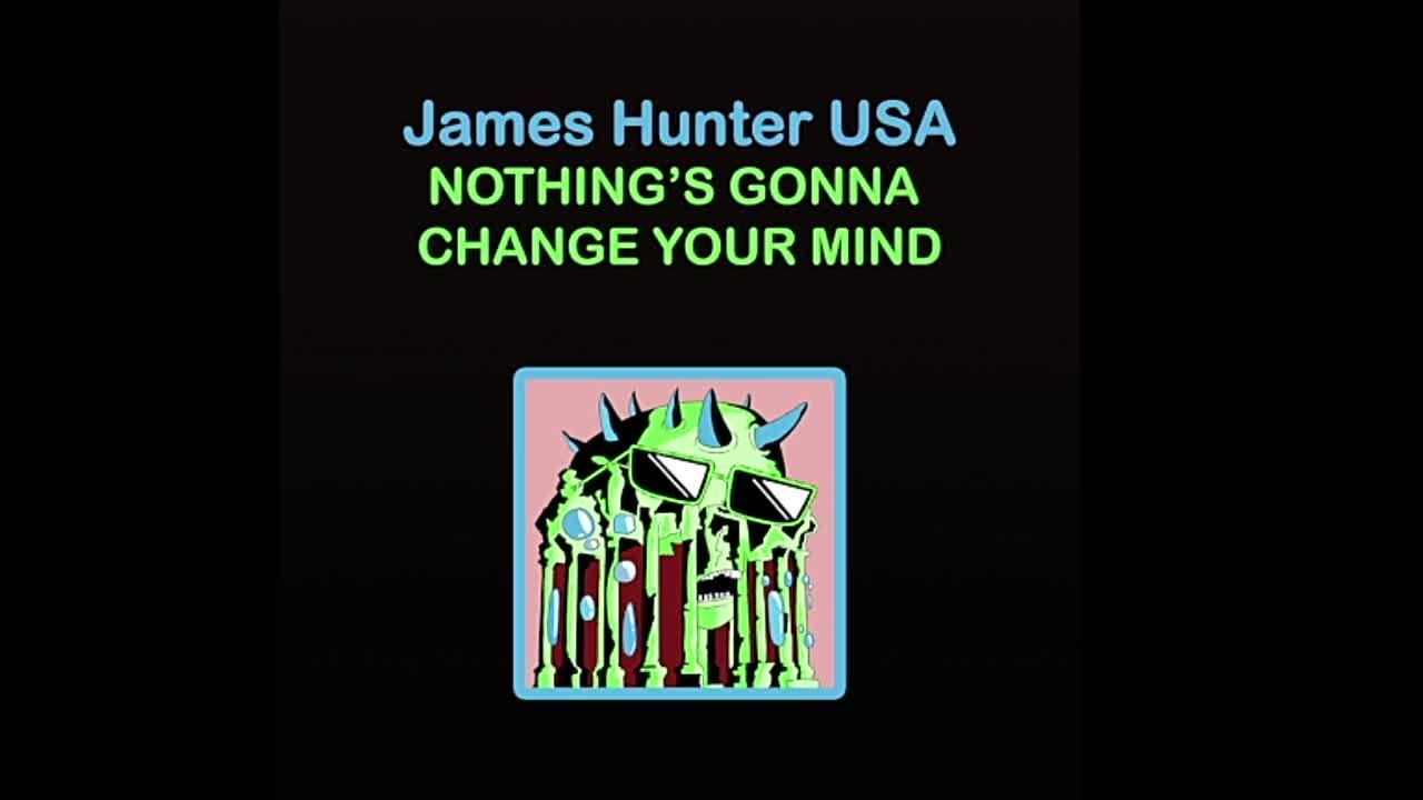 James Hunter USA - Nothing's Gonna Change Your Mind