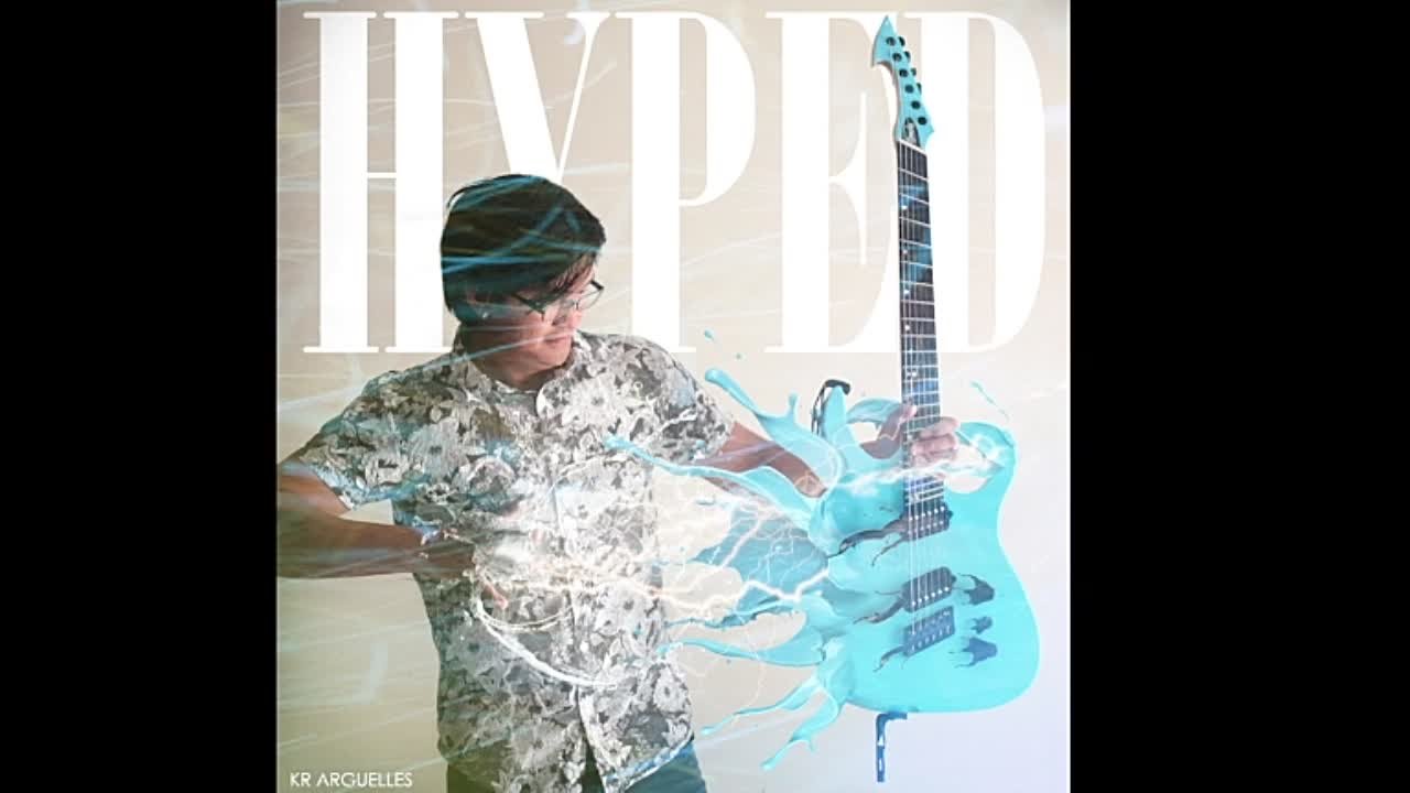 KR Arguelles - Hyped (2016)