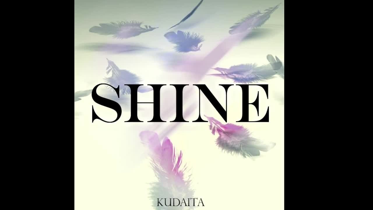 KUDAITA - SHINE