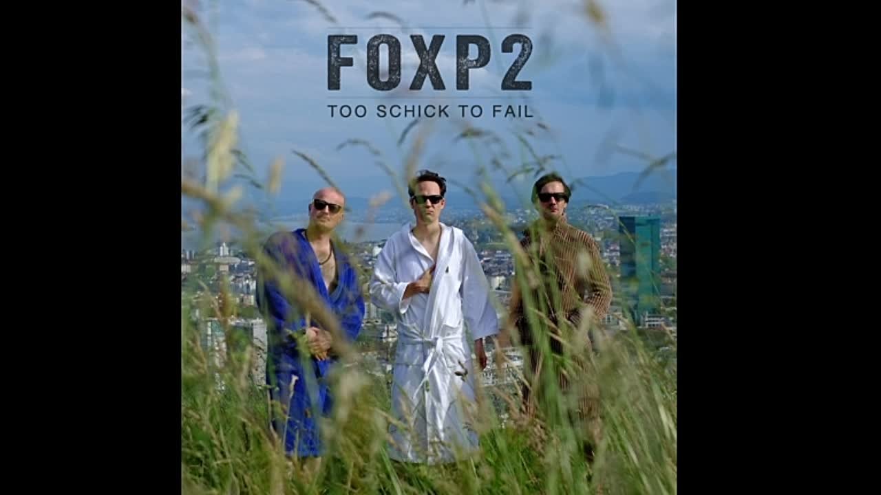 FOXP2 - TOO SCHICK TO FAIL