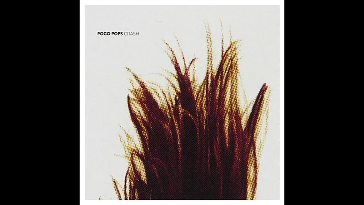 Pogo Pops - Crash (2015 Remaster)