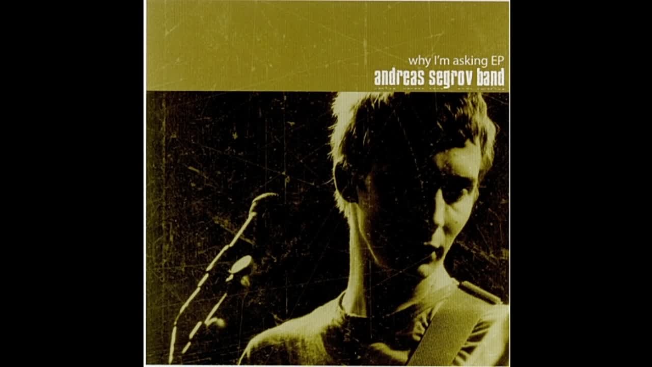 Andreas Segrov Band - Why I'm Asking EP