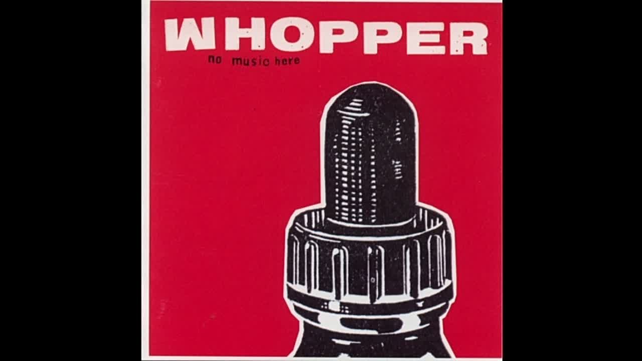 Whopper - No Music Here