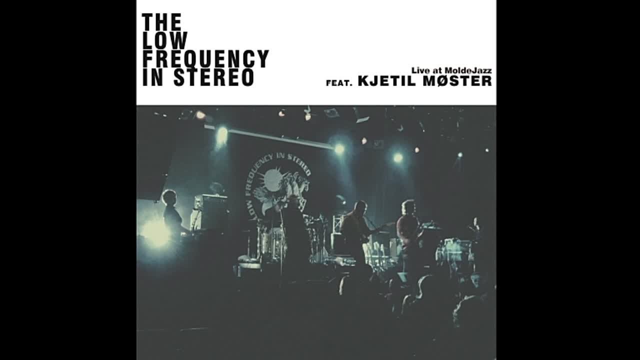 The Low Frequency In Stereo, Kjetil Møster - Live at Moldejazz