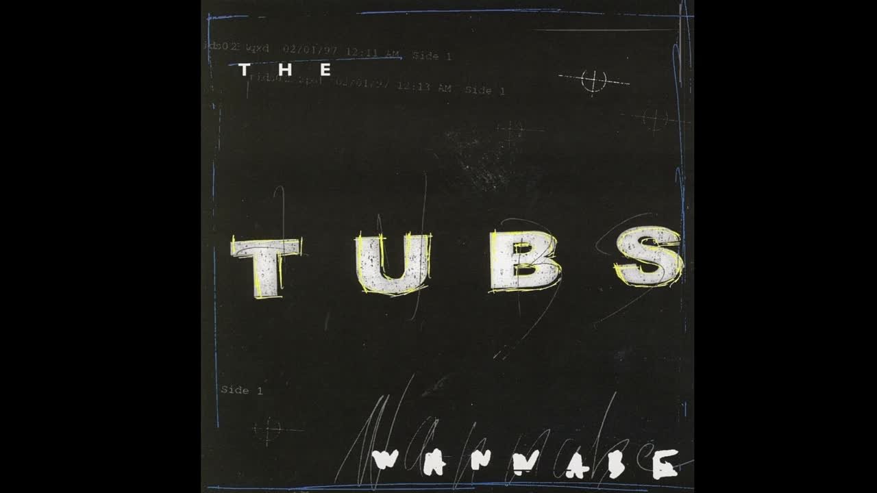 The Tubs - Wannabe