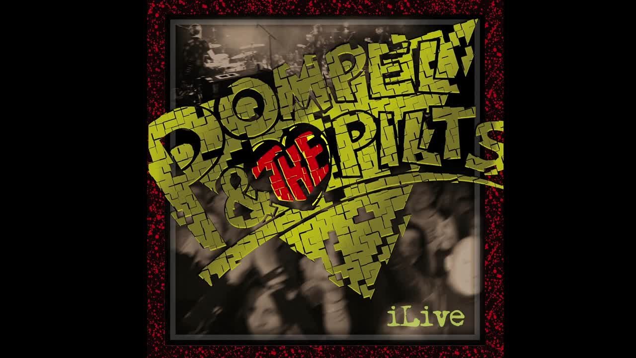 Pompel & The Pilts - iLive (Live)