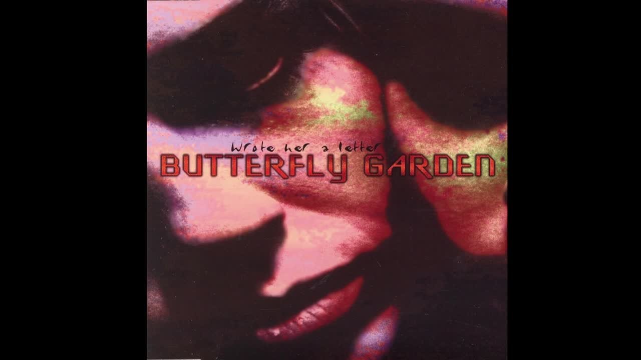 Butterfly Garden - Wrote Her a Letter