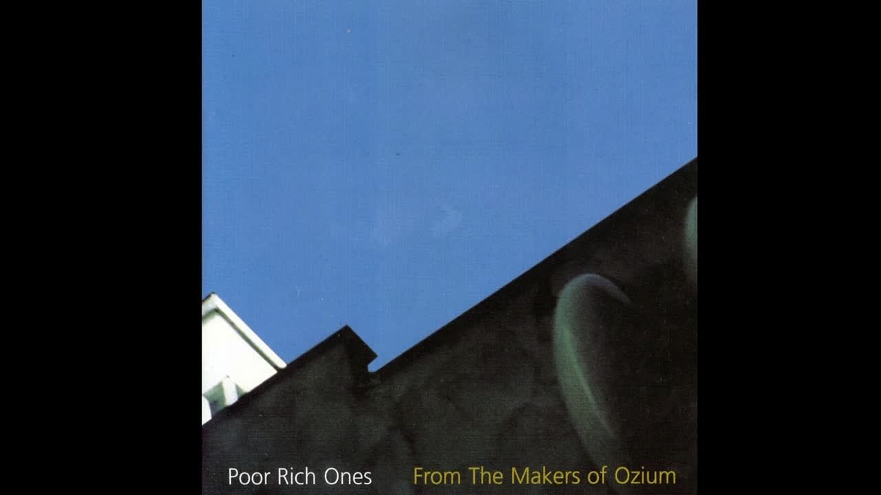 Poor Rich Ones - From the Makers of Ozium