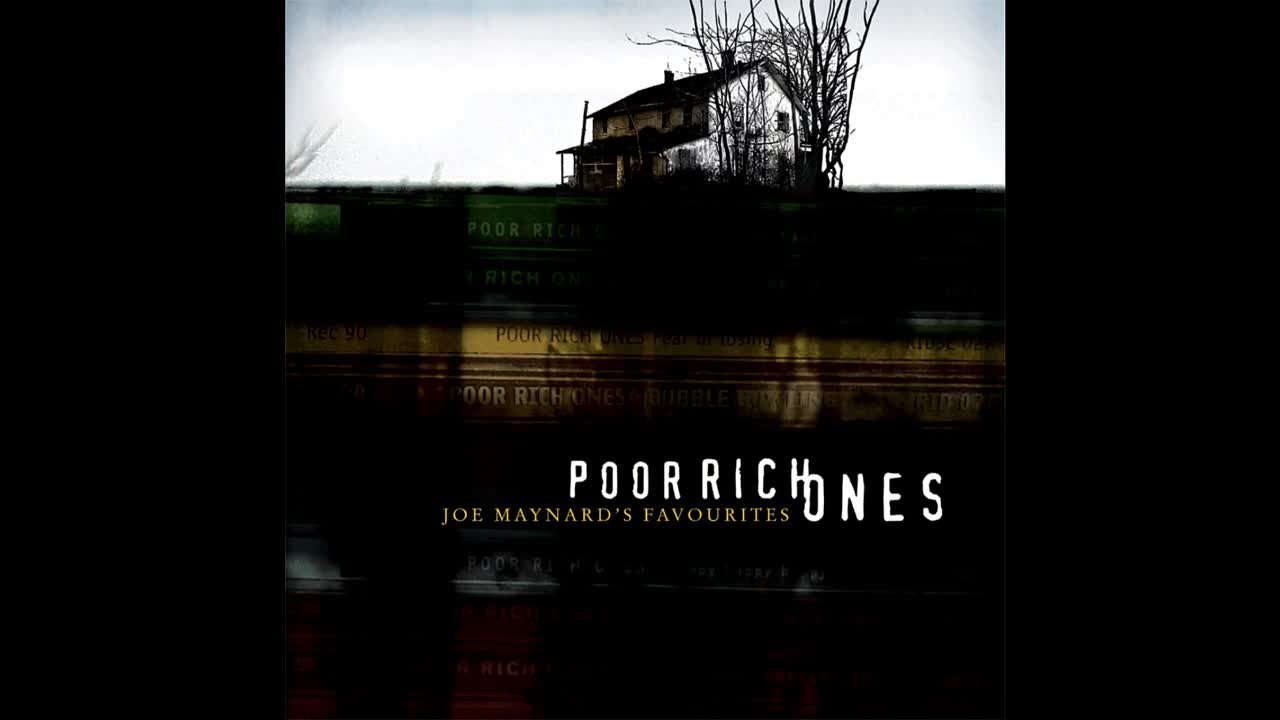 Poor Rich Ones - Joe Maynard's Favourites