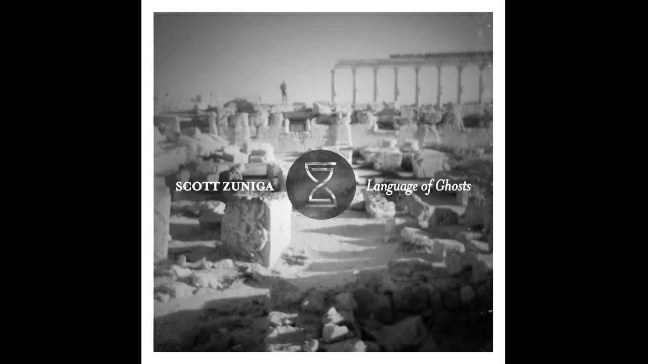 Scott Zuniga - Language of Ghosts