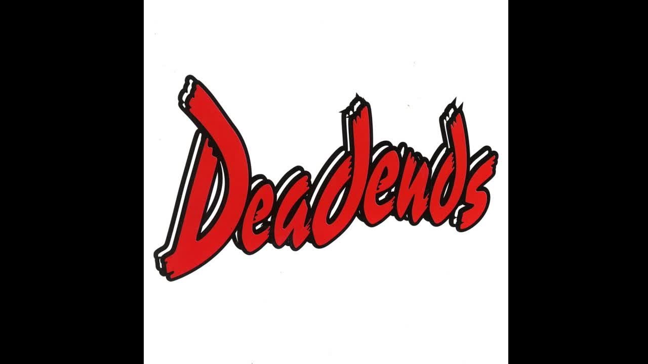 Deadends - Deadends