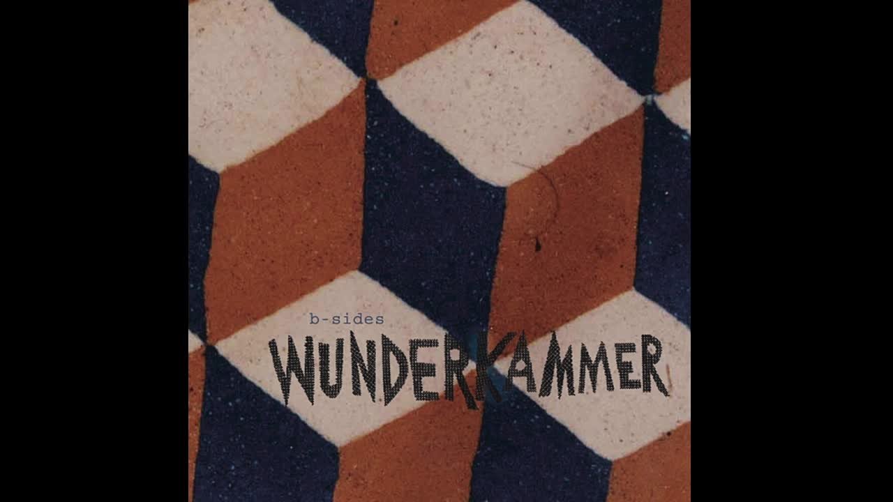 Wunderkammer - B-Sides