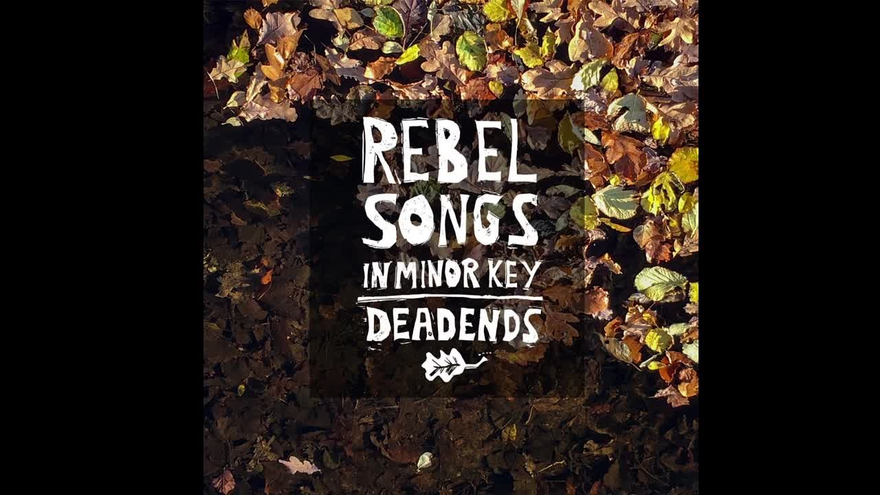 Deadends - Rebel Songs In Minor Key