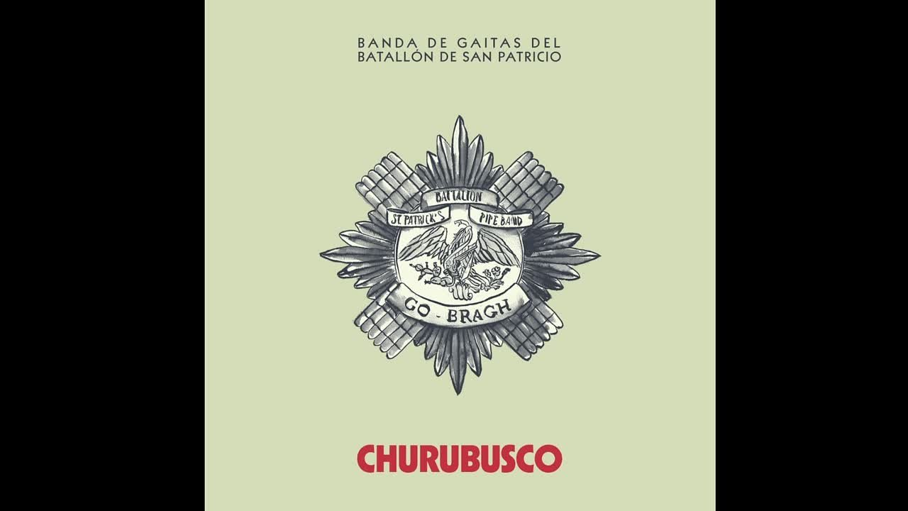 Banda de Gaitas del Batallón de San Patricio - Churubusco