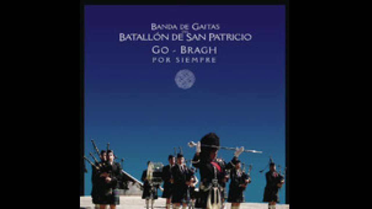 Banda de Gaitas del Batallón de San Patricio - Go Bragh / Por Siempre (Remaster)