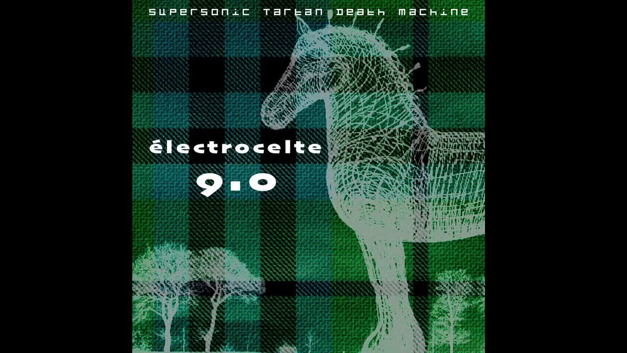 Supersonic Tartan Death Machine - electrocelte 9​.​0