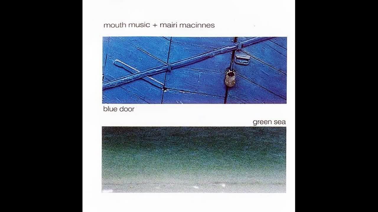 Mouth Music - Blue Door Green Sea