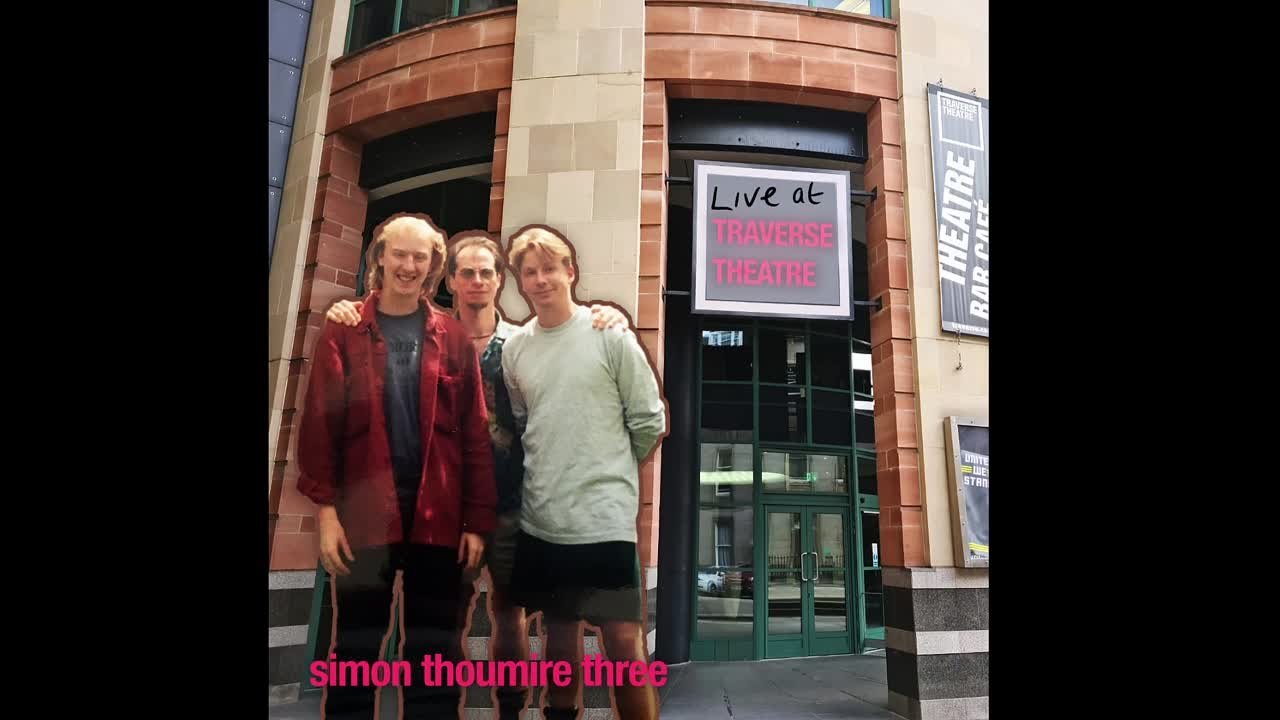 Simon Thoumire Three - Live At Traverse Theatre