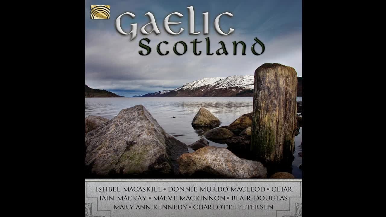 Ishbel MacAskill, Cliar, Donnie Murdo Macleod, Iain Mackay, Maeve Mackinnon, Mary Ann Kennedy - Gaelic Scotland