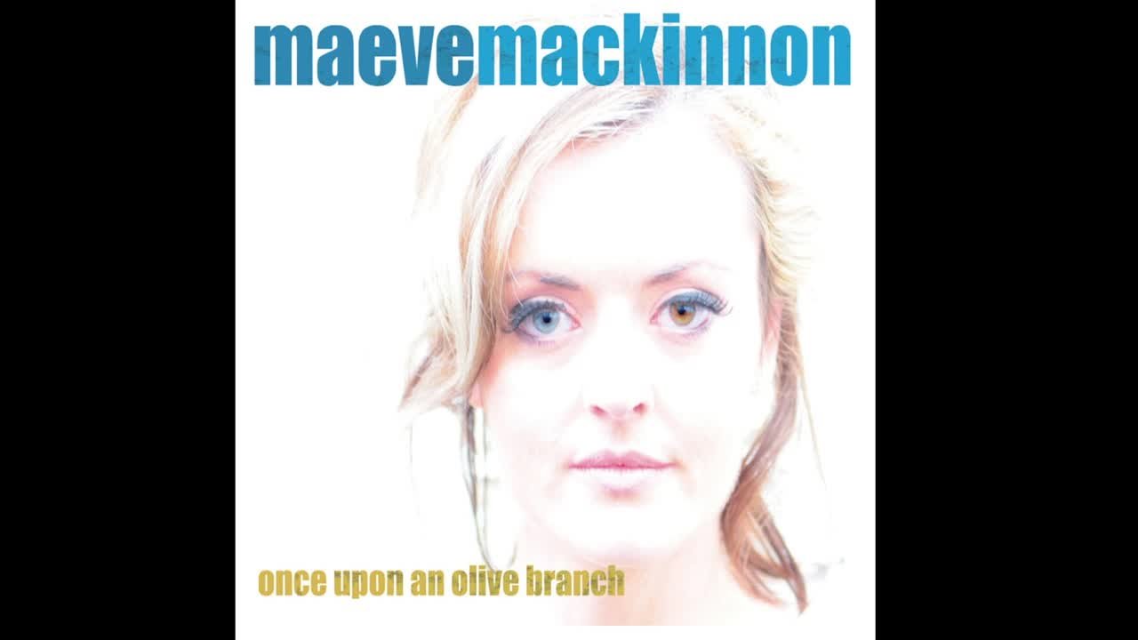 Maeve Mackinnon - Once Upon An Olive Branch