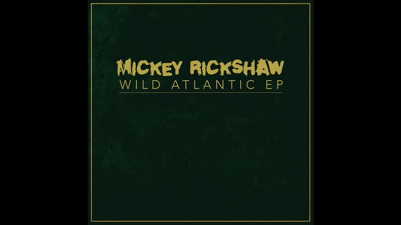 Mickey Rickshaw - Wild Atlantic - Acoustic EP