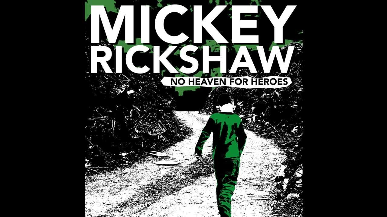 Mickey Rickshaw - No Heaven for Heroes