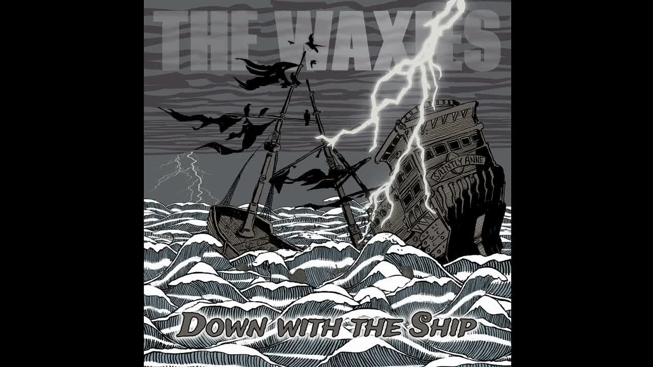 The Waxies - Down with the Ship