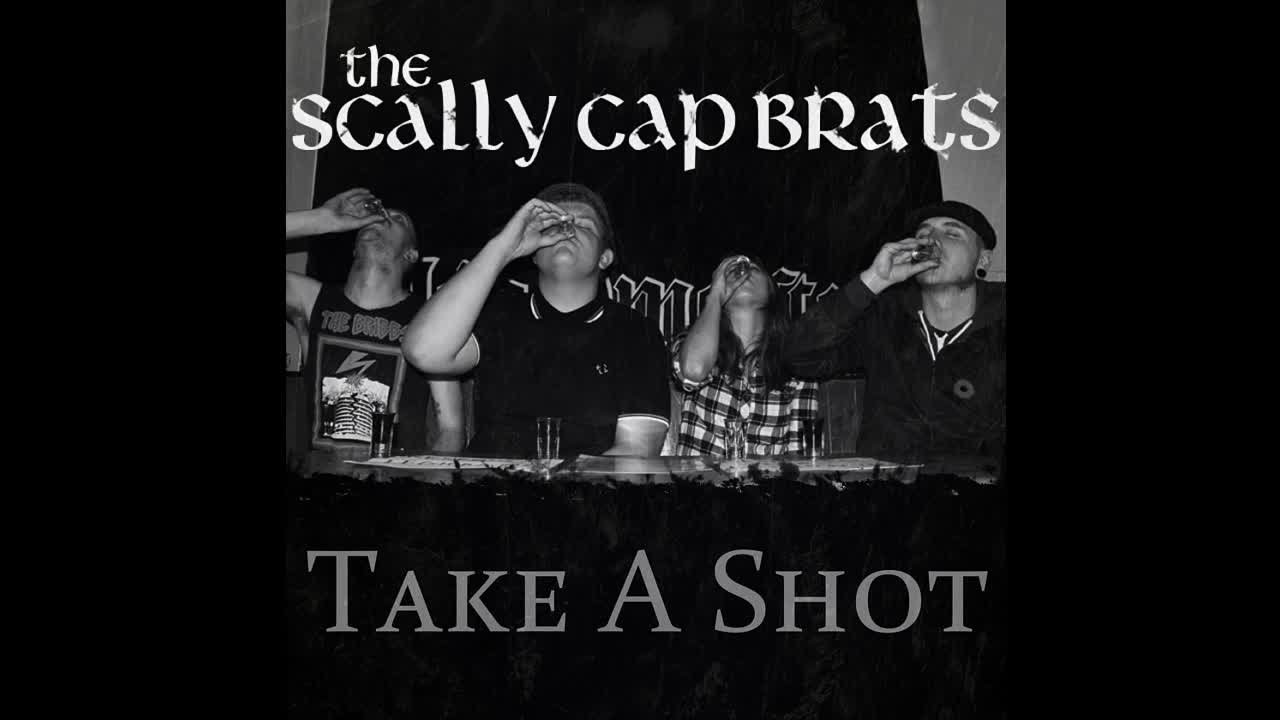 The Scally Cap Brats - Take a Shot