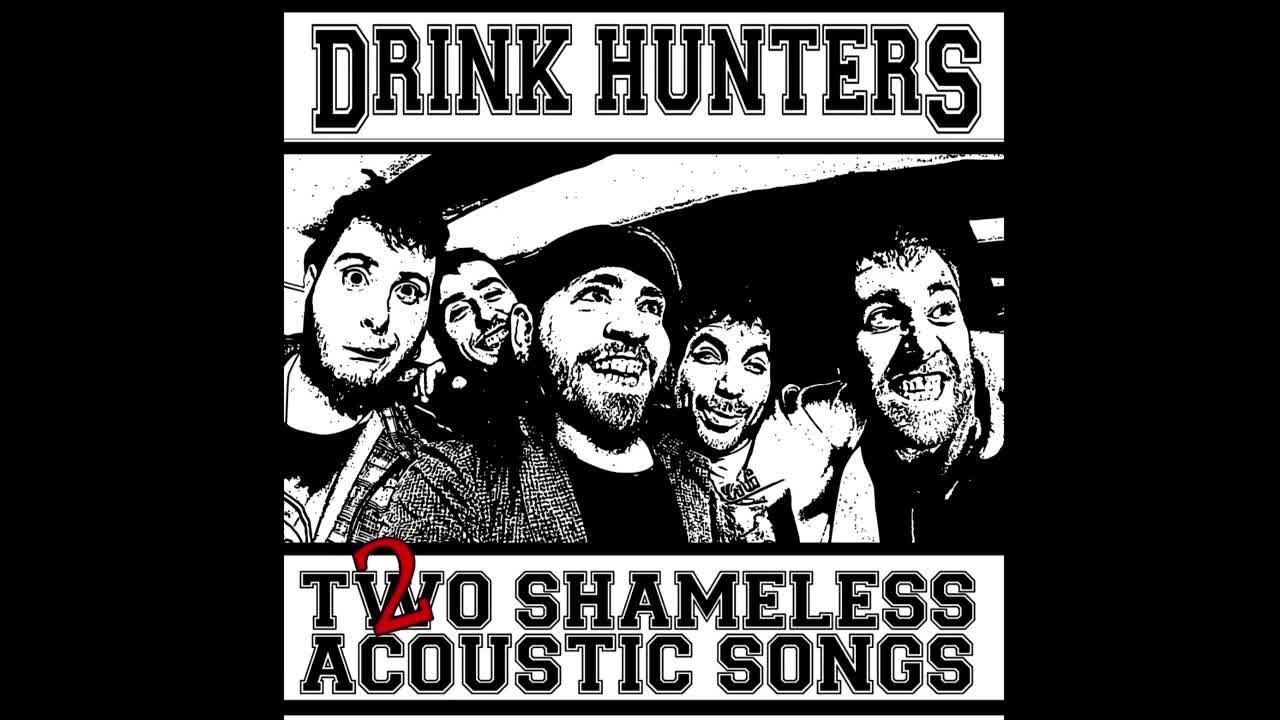 Drink Hunters - Two shameless acoustic songs